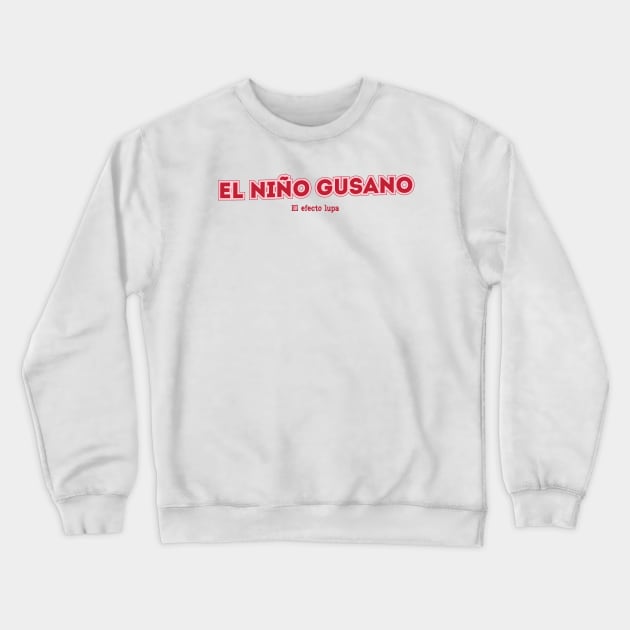 El Niño Gusano El efecto lupa Crewneck Sweatshirt by PowelCastStudio